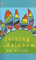 joining the rainbow by Bel Mooney